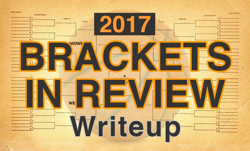 2017 Bracket Picks Review